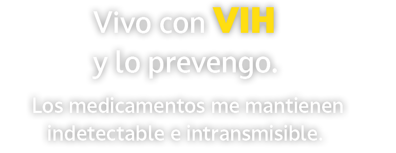 I'm living with HIV and preventing it. Medication keeps me undetectable and untransmittable.