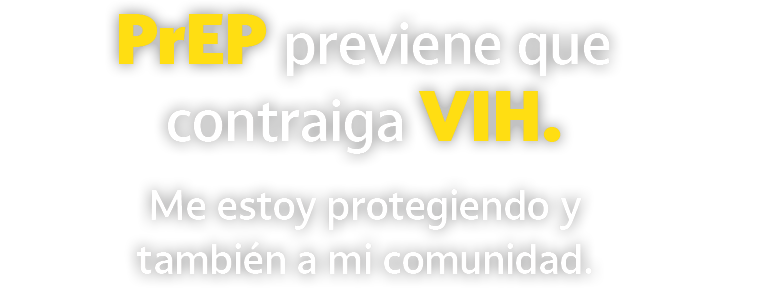 El medicamento PrEP evita que contraiga el VIH. Me protejo y protejo a mi comunidad